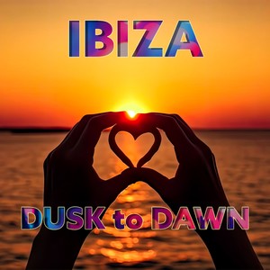 Ibiza: Dusk to Dawn (Explicit)