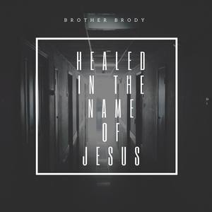 Healed in the Name of Jesus