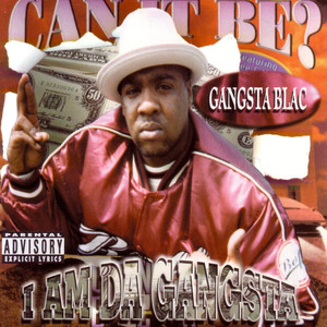 I Am Da Gangsta (Explicit)