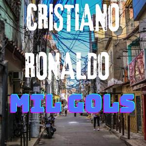 CRISTIANO RONALDO MIL GOLS (Explicit)