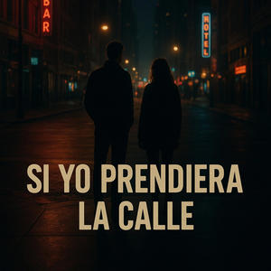 Si yo prendiera la calle (Explicit)