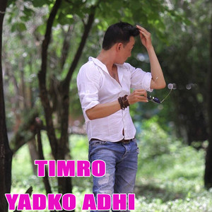 Timro Yadko Adhi