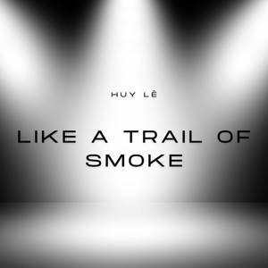 Like a Trail of Smoke