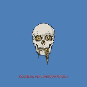 Noodles for Dead Friends II