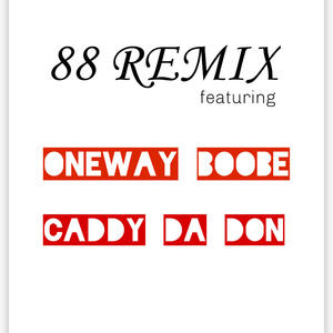 88-REMIX (feat. Oneway Boobe & Caddy Da Don) (Explicit)