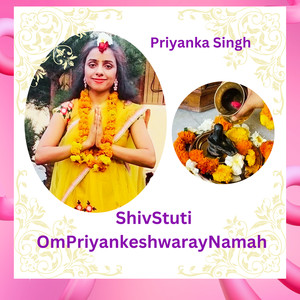 ShivStuti OmPriyankeshwarayNamah