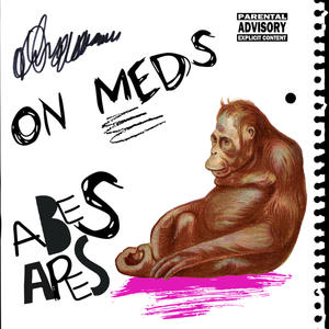 On Meds (Explicit)