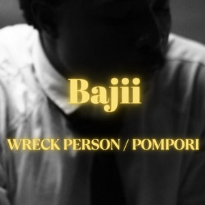 Wreck Person / Pompori