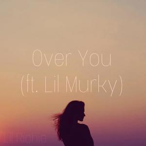 Over You (feat. Lil Murky)