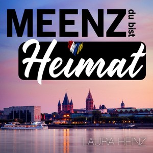 Meenz Du Bist Heimat