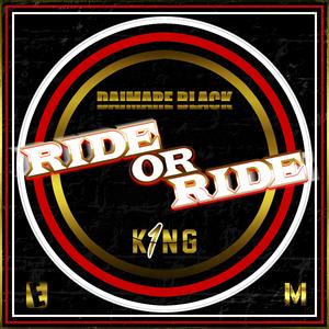 Ride or Ride (feat. King One) (1.5) (Explicit)