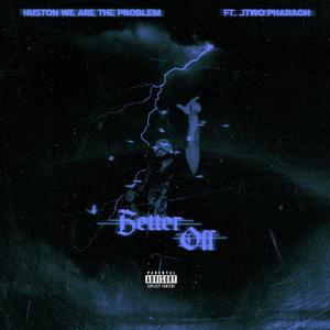 Better Off (feat. Jtwo Pharaoh) (Explicit)