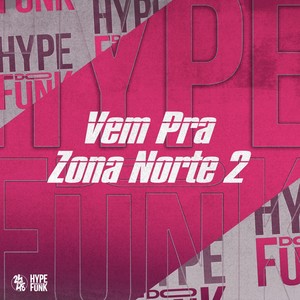 Vem pra Zona Norte 2 (Explicit)