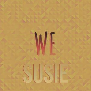 We Susie