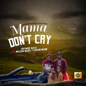Mama Don't Cry