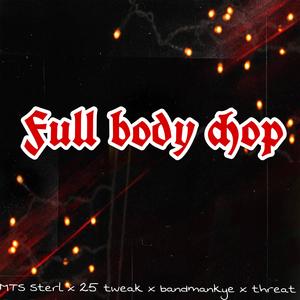 Full body chop (feat. 25tweak,  bandmankye & threat ) (Explicit)