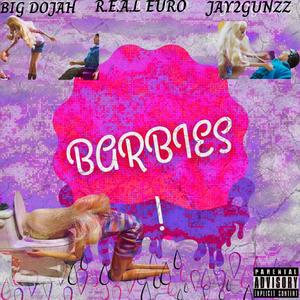 Barbies (feat. Jay2gunzz & R.E.A.L Euro) (Explicit)