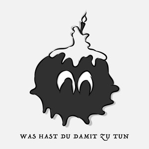 WAS HAST DU DAMIT ZU TUN? (Explicit)