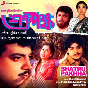 Shatru Pakhha (Original Motion Picture Soundtrack)