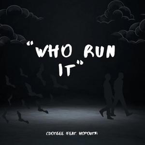 Who Run It (feat. Hopout3) (Explicit)