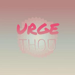 Urge Thou