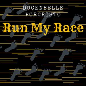 Run My Race (feat. Por Cristo)