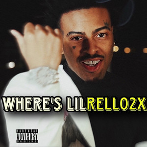 Where's LilRello2x? (Explicit)