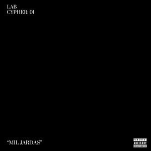 LABCYPHER: 01 / “Mil Jardas” (watchin RMX|Explicit)