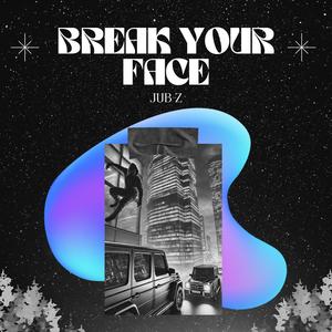 Break Ur Face (Remix) [Explicit]