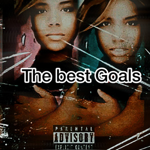 The Best Goals (Explicit)