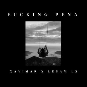 ******* Pena (feat. Lesam LS) (Explicit)