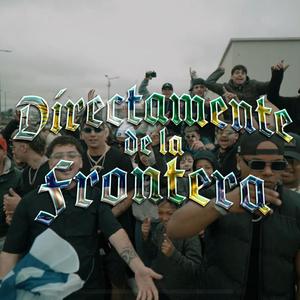 Directamente de la frontera (feat. Letreck, Fabri el bob, Facu RG & Medina MC)
