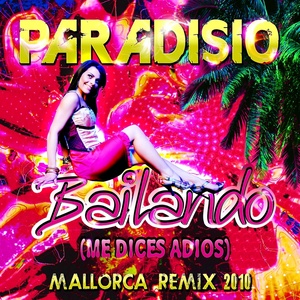 Bailando (Me Dices Adios) [Mallorca Remix 2010]