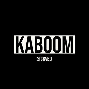 SICKVED - Kaboom