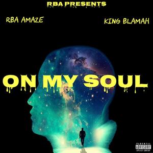 On My Soul(feat. King Blamah) (Explicit)