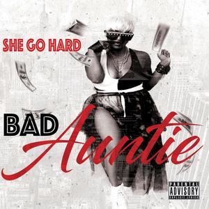 Bad Auntie (feat. Tequilla) (Explicit)