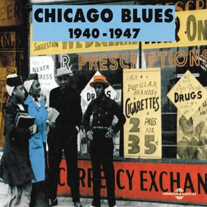 Chicago Blues 1940-1947 Anthology