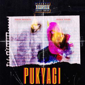 PUKYAGI (Explicit)