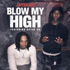 BLOW MY HIGH (feat. Sayzo sb) (Explicit)