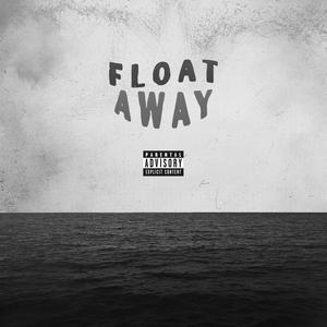 Float Away (Explicit)