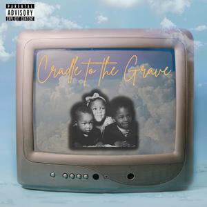 Cradle To The Grave (Explicit)