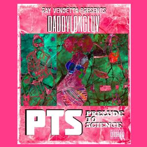 RAY VENDETTA Presents DADDYLONGLUV (PRELUDE TO SCIENCE) [Explicit]