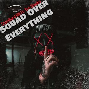 Squad over everything (feat. Yns cheeks) (Explicit)