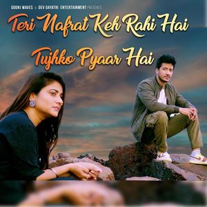 Teri Nafrat Keh Rahi Hai Tujhko Pyar Hai (feat. Goonj Chand & Fayaz Khan)