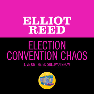 Election Convention Chaos (Live On The Ed Sullivan Show, May 1, 1960)