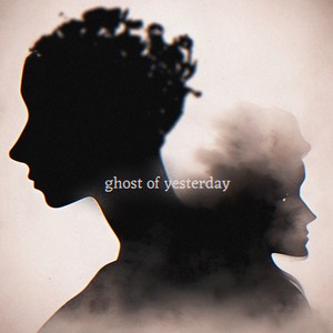 ghost of yesterday