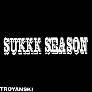 Sukkk Season (Explicit)