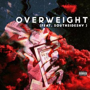 Over Weight (feat. SouthSideShy) [Explicit]