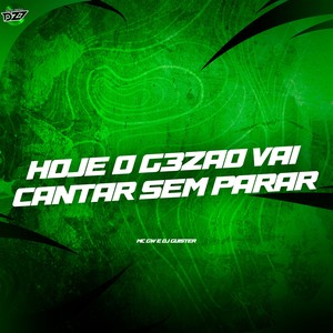 HOJE O G3ZAO VAI CANTAR SEM PARAR (Explicit)