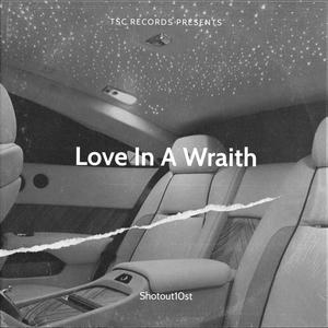 Love In A Wraith (Explicit)